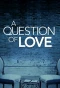 Poster for A Question of Love
