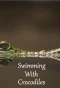 Poster for Swimming with Crocodiles