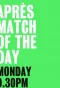Poster for Après Match of the Day