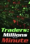 Poster for Traders: Millions by the Minute