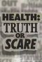 Poster for Health: Truth or Scare