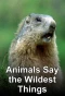 Poster for Animals Say the Wildest Things