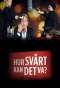 Poster for Hur Svårt Kan Det Va