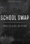 Poster for School Swap: The Class Divide