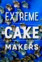 Poster for Extreme Cake Makers