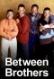 Poster for Between Brothers