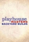Poster for Playhouse Masters: Backyard Builds