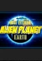 Poster for Most Extreme Alien Planet Earth