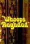 Poster for Whoops Baghdad