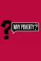 Poster for Why Poverty?