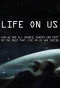 Poster for Life on Us