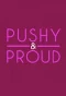 Poster for Pushy and Proud