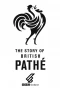 Poster for The Story of British Pathé