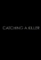 Poster for Catching a Killer