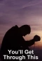 Poster for You'll Get Through This
