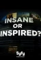 Poster for Insane or Inspired?