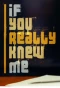 Poster for If You Really Knew Me