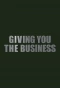Poster for Giving You the Business