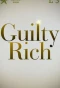 Poster for Guilty Rich