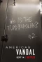 Poster for American Vandal