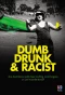 Poster for Dumb, Drunk & Racist
