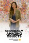 Poster for Seriously Amazing Objects