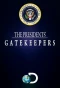 Poster for The Presidents' Gatekeepers