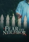 Poster for Fear Thy Neighbor
