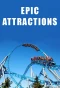 Poster for Epic Attractions