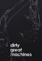 Poster for Dirty Great Machines