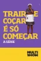 Poster for Trair e Coçar é Só Começar