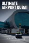Poster for Ultimate Airport Dubai
