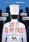 Poster for Say It to My Face