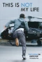 Poster for This is Not My Life