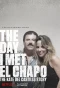 Poster for The Day I Met El Chapo