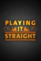 Poster for Playing It Straight