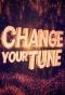 Poster for Change Your Tune