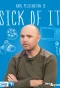 Poster for Sick of It