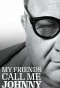 Poster for My Friends Call Me Johnny
