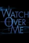 Poster for Watch Over Me