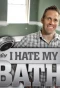 Poster for I Hate My Bath