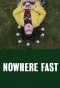 Poster for Nowhere Fast