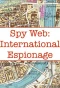 Poster for Spy Web: International Espionage