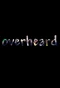 Poster for Overheard
