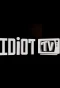 Poster for Idiot TV