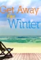 Poster for Get Away for Winter