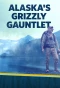Poster for Alaska's Grizzly Gauntlet