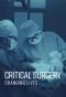 Poster for Critical Surgery: Changing Lives