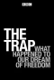 Poster for The Trap: What Happened to Our Dream of Freedom