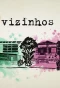 Poster for Vizinhos